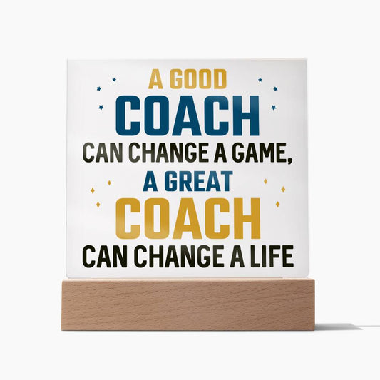A Good Coach Can Change a Game Square Acrylic Plaque